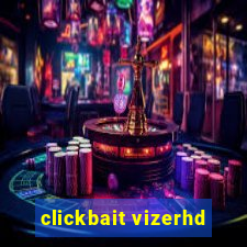 clickbait vizerhd